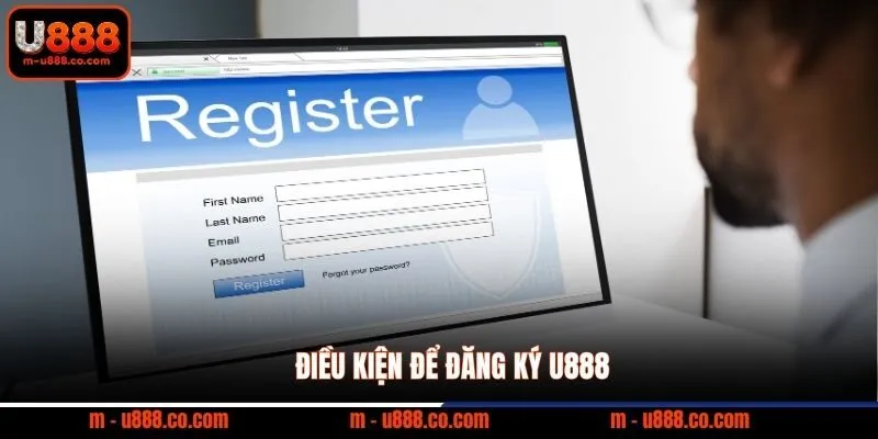 Điều kiện để đăng ký U888