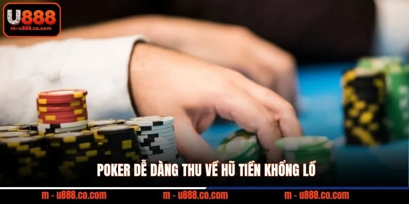 Game bài U888 1 Poker dễ dàng thu về hũ tiền khổng lồ